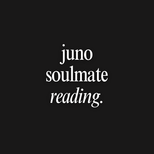 Juno Soulmate Reading