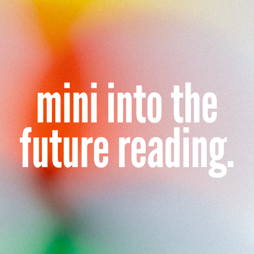 Mini Into The Future Reading