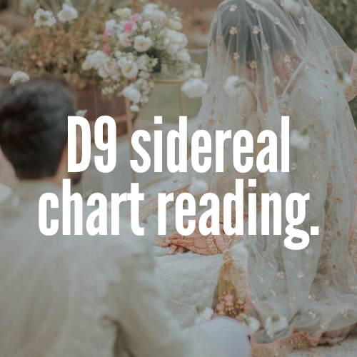 Vedic D9 Sidereal Chart Reading