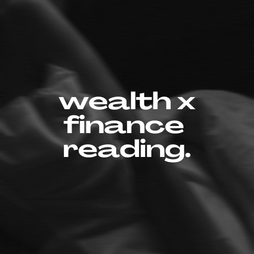 Wealth x Finance Reading