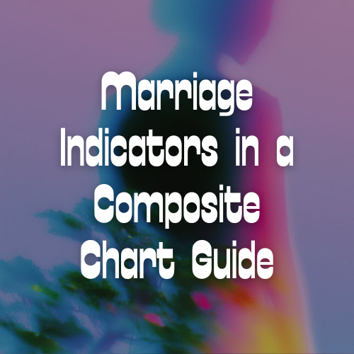 A digital cover graphic with the text 'Marriage Indicators in a Composite Chart Guide' in large white stylized font over a blurred multicolor background showing a silhouette and abstract shapes.