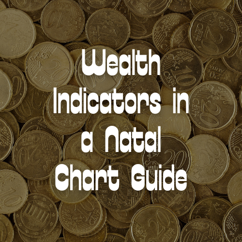 Wealth Indicators in a Natal Chart Guide
